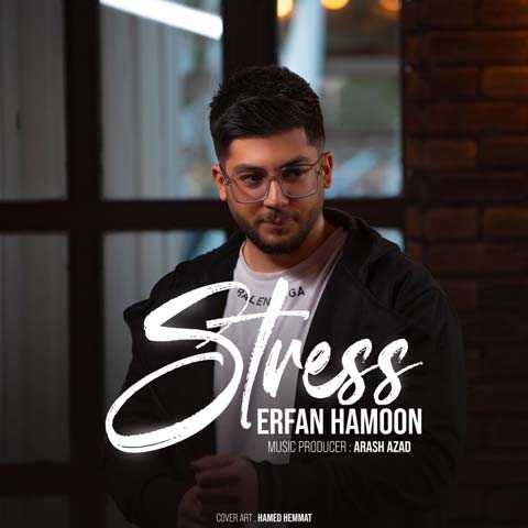 Erfan Hamoon Stress